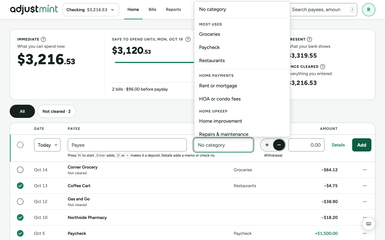 A desktop screen. Across the top, three balances: Immediate, described as what you can spend now, at $3,216.53; Safe to spend until Mon, Oct 19 at $3,120.53, with two bills of $96.00 before payday; and Present and Once cleared at the right, described as what your bank shows and everything you entered. Below them an entry row with the date set to Today, an empty payee field, a category field, a withdrawal toggle, an amount and an Add button, with a hint reading Press N to start. A category menu is open above the row, listing a Most used group and then Home payments and Home upkeep, each group a heading with its categories under it.